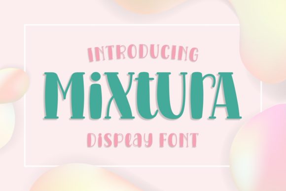 Mixtura: The Playful Display Font for Creative Projects