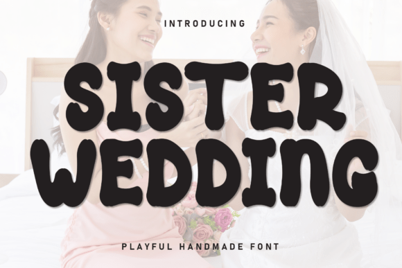 Sister Wedding: The Handwritten Font for a Sweet, Personal Touch